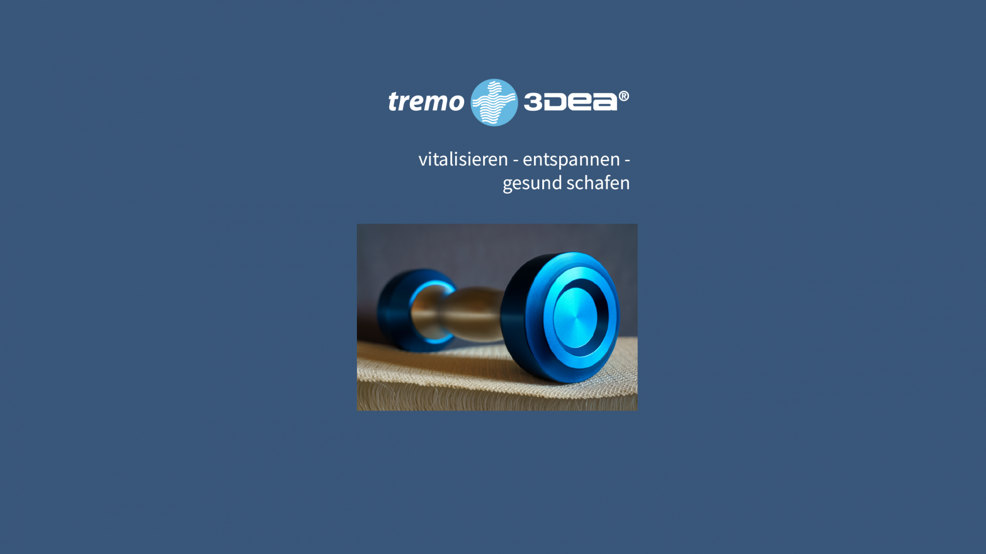 tremo-3DEA® – MADE TO RELAX